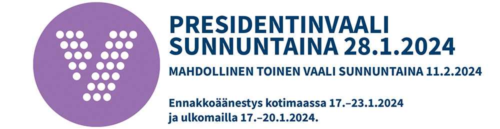 Presidentinvaali sunnuntaina 28.1.2024. Mahdollinen toinen vaali sunnuntaina 11.2.2024. Ennakkoäänestys kotimaassa 17.-23.1.2024 ja ulkomailla 17.-20.1.2024.